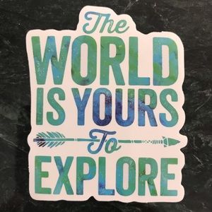 2/$8 The World Is Yours To Explore Laptop Sticker